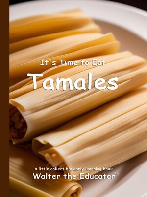 cover image of It's Time to Eat Tamales